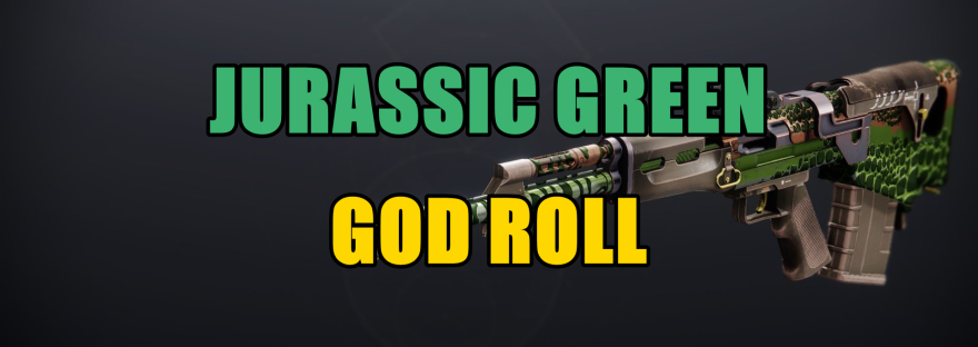 Destiny 2 Jurassic Green God Roll Guide